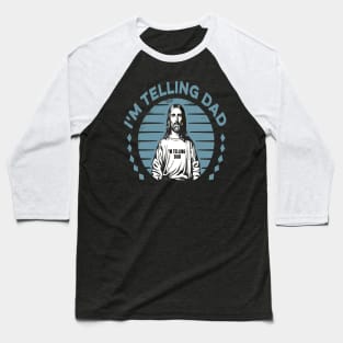 I'm Telling Dad Retro Vintage Religious Christian Jesus Baseball T-Shirt